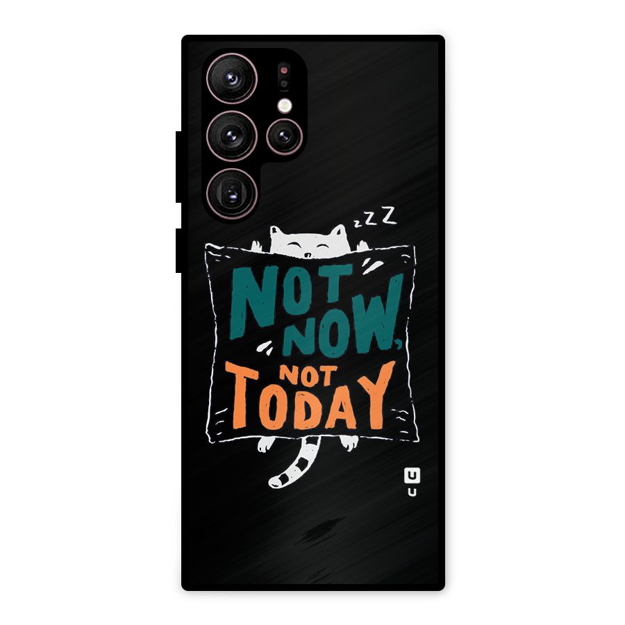 Lazy Cat Not Today Metal Back Case for Galaxy S22 Ultra 5G