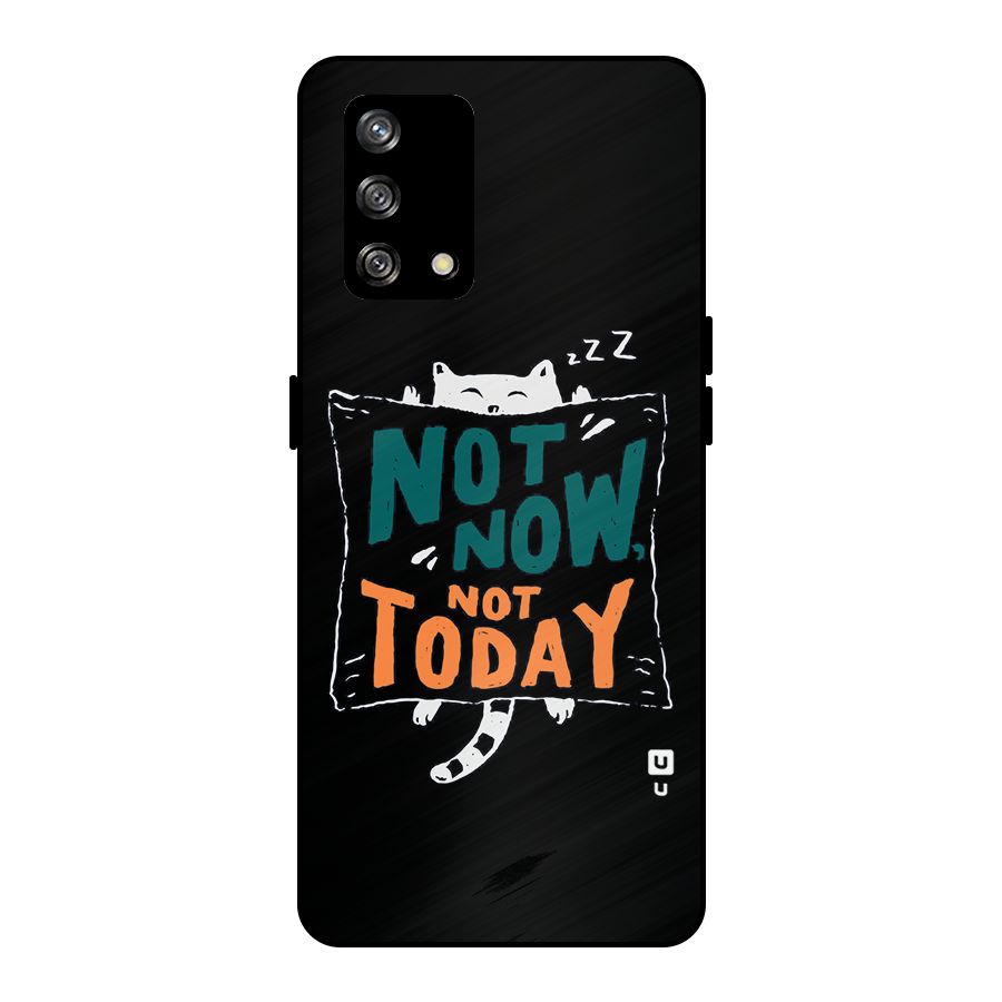 Lazy Cat Not Today Metal Back Case for Oppo F19