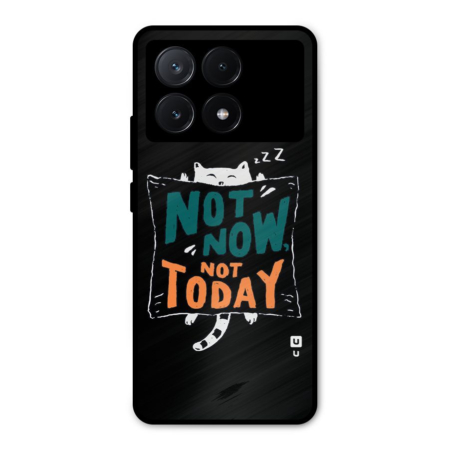 Lazy Cat Not Today Metal Back Case for Poco X6 Pro