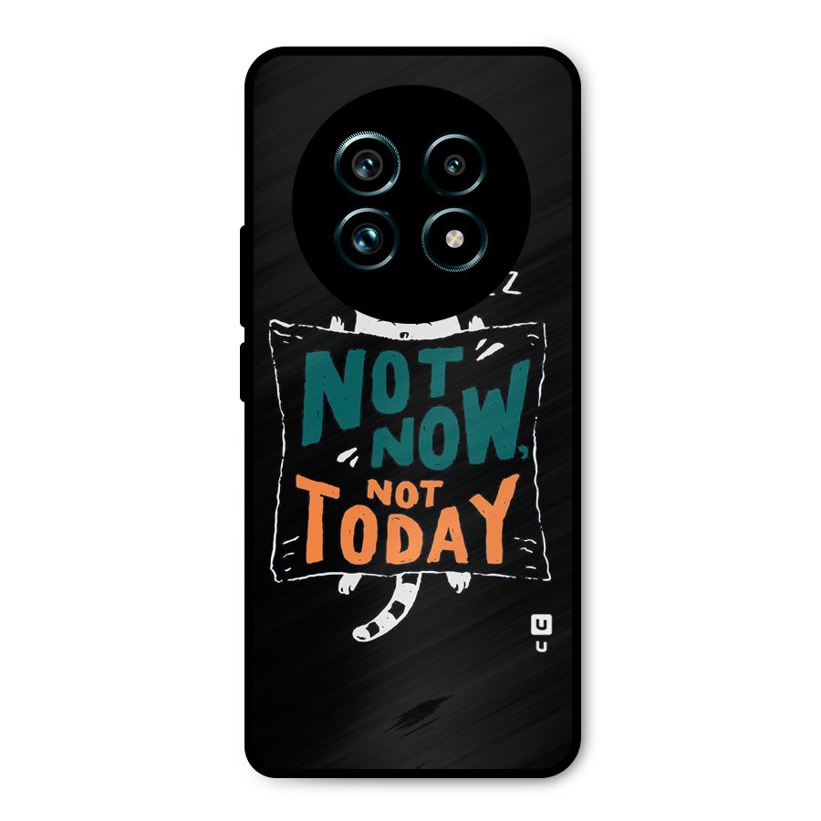 Lazy Cat Not Today Metal Back Case for Realme 13 Pro Plus