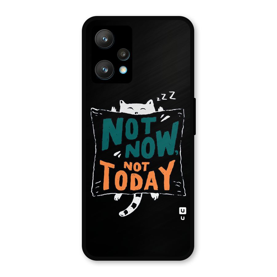 Lazy Cat Not Today Metal Back Case for Realme 9 Pro Plus 5G