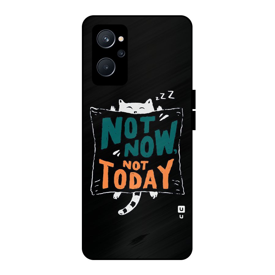 Lazy Cat Not Today Metal Back Case for Realme 9i 5G