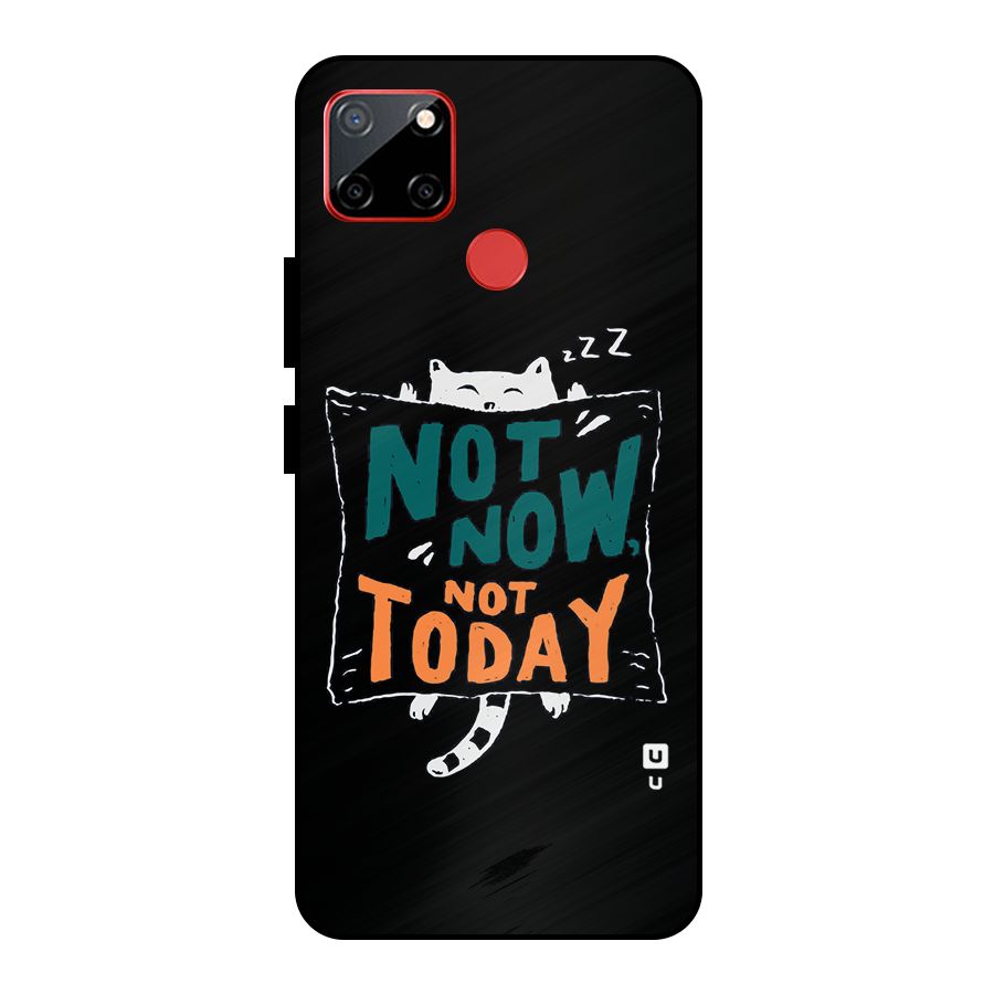 Lazy Cat Not Today Metal Back Case for Realme C12