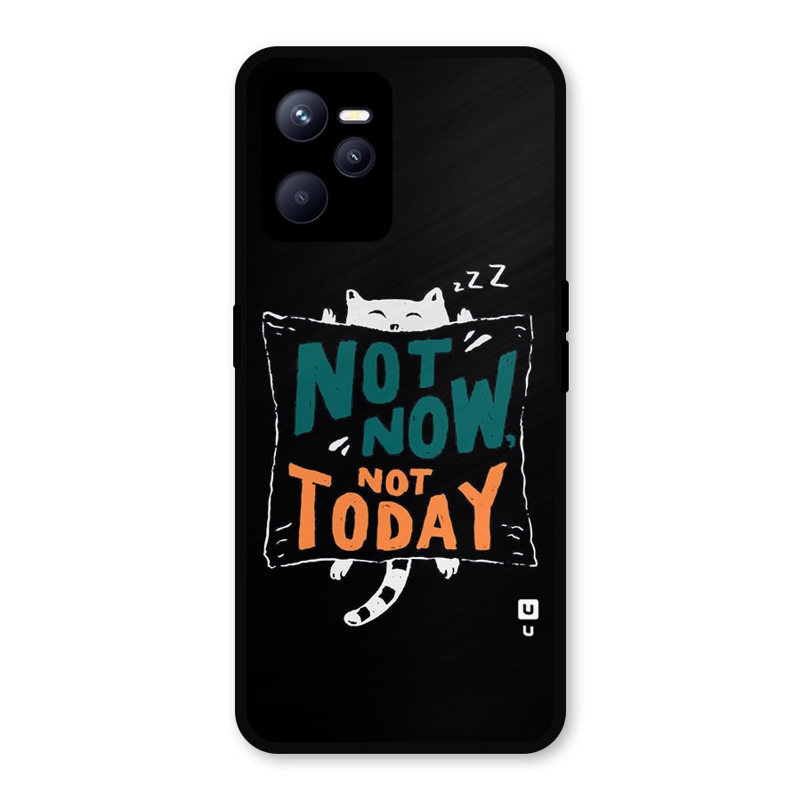 Lazy Cat Not Today Metal Back Case for Realme C35