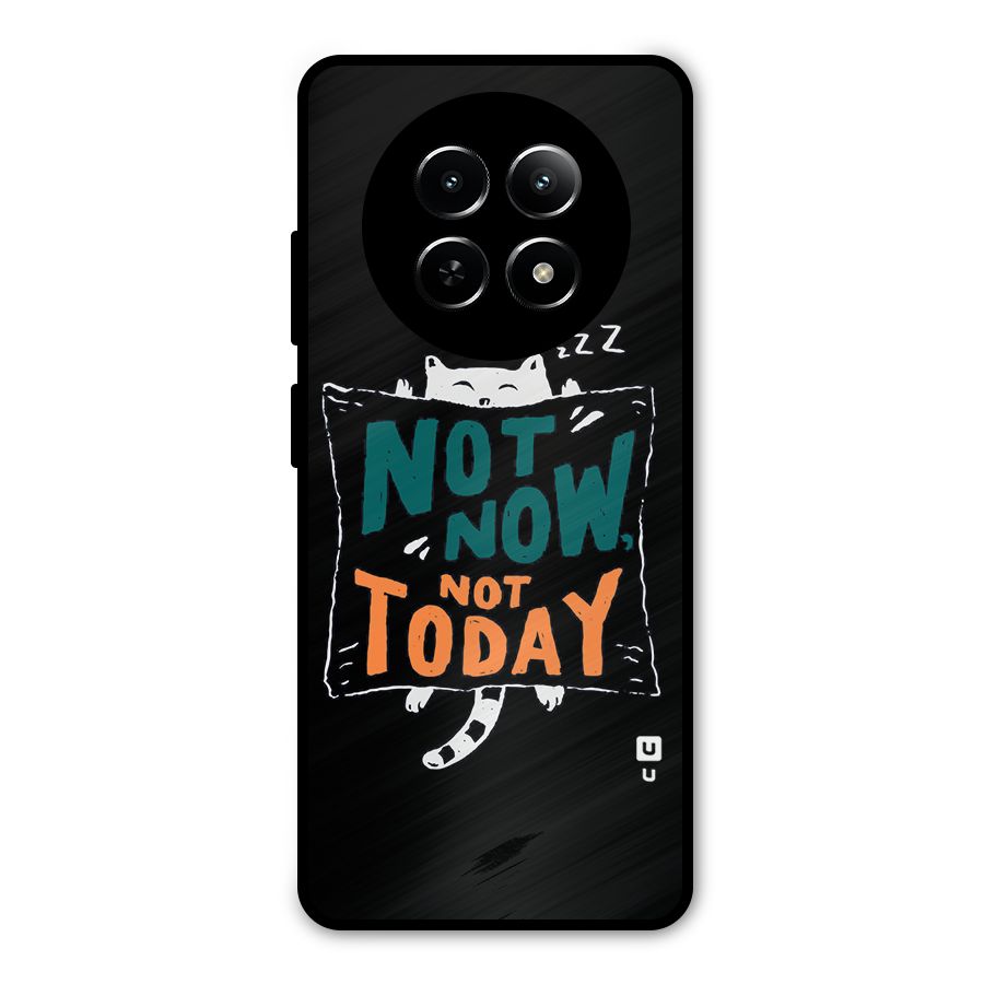 Lazy Cat Not Today Metal Back Case for Realme Narzo N65