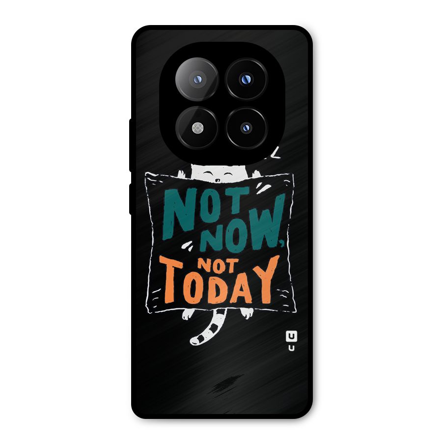 Lazy Cat Not Today Metal Back Case for Redmi Note 14 Pro Plus 5G