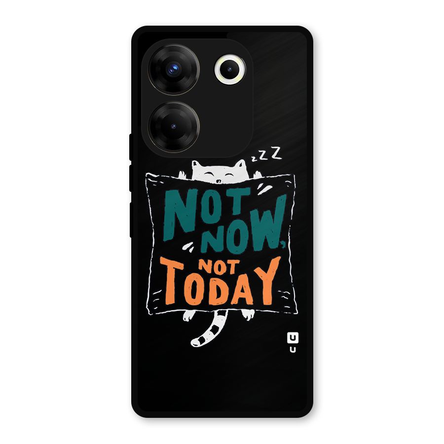 Lazy Cat Not Today Metal Back Case for Tecno Camon 20