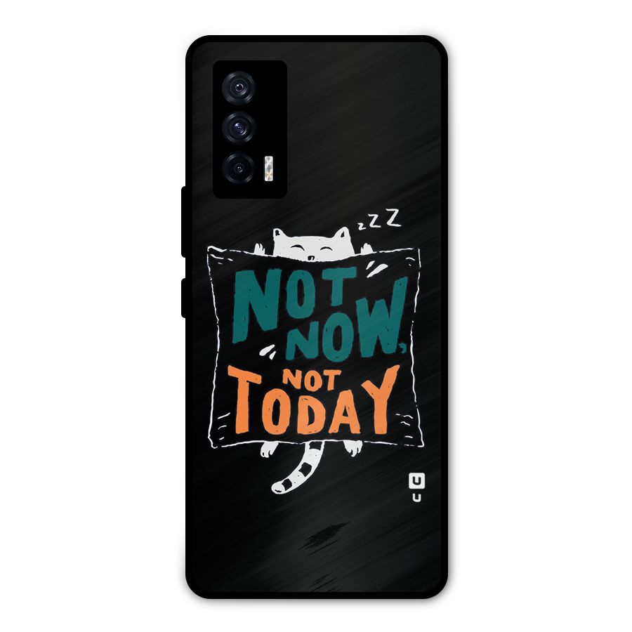 Lazy Cat Not Today Metal Back Case for iQOO 7 5G