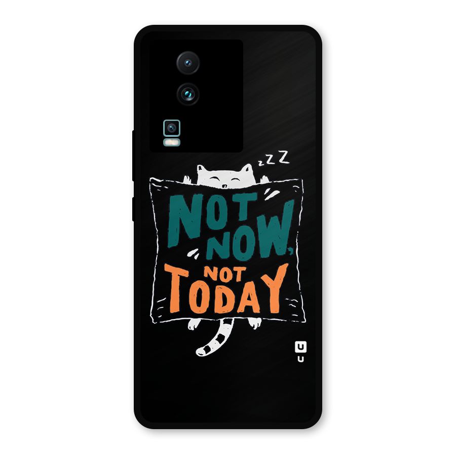 Lazy Cat Not Today Metal Back Case for iQOO Neo 7