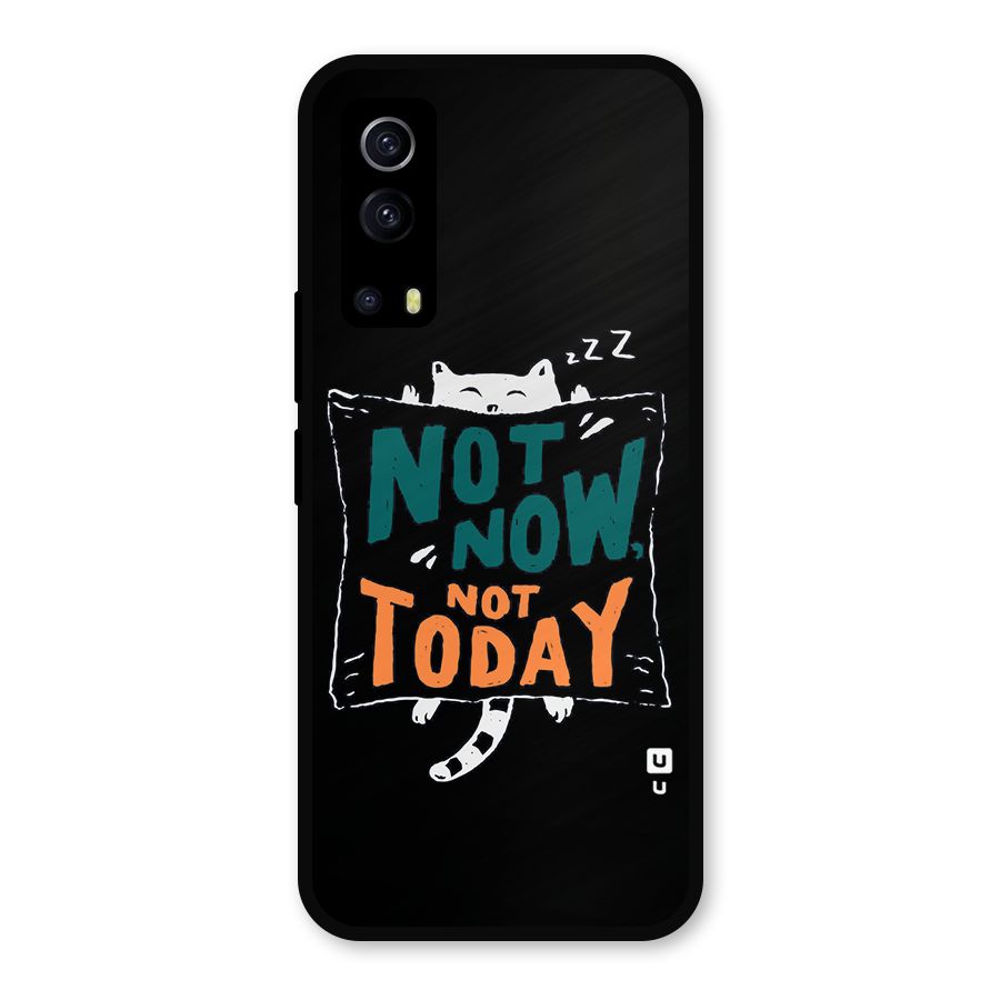 Lazy Cat Not Today Metal Back Case for iQOO Z3