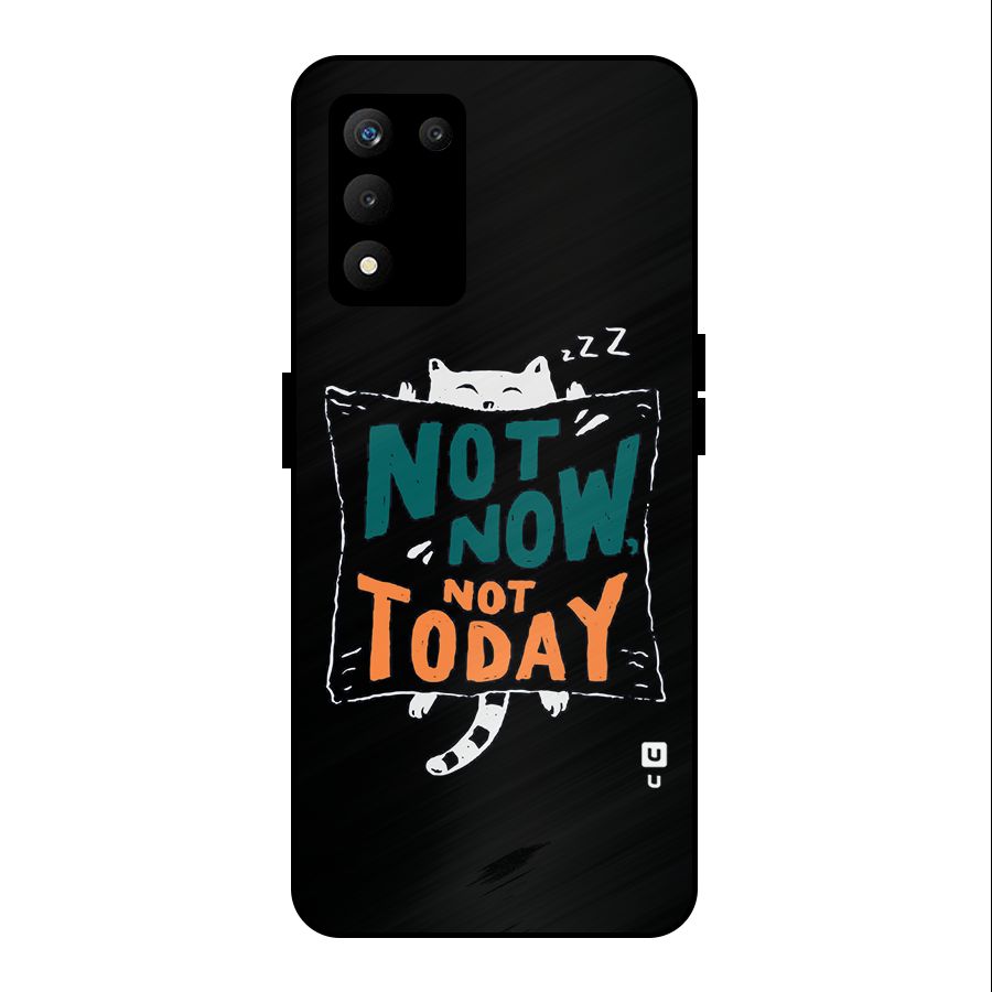 Lazy Cat Not Today Metal Back Case for realme 9 5G SE