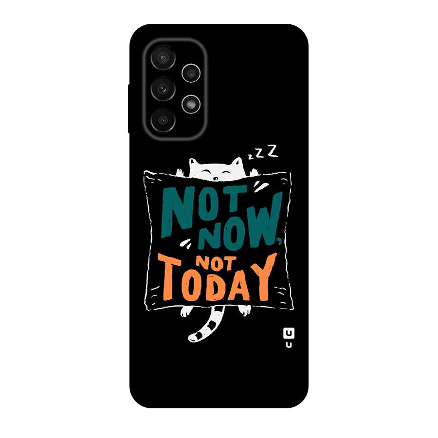 Lazy Cat Not Today Original Polycarbonate Back Case for Galaxy A23