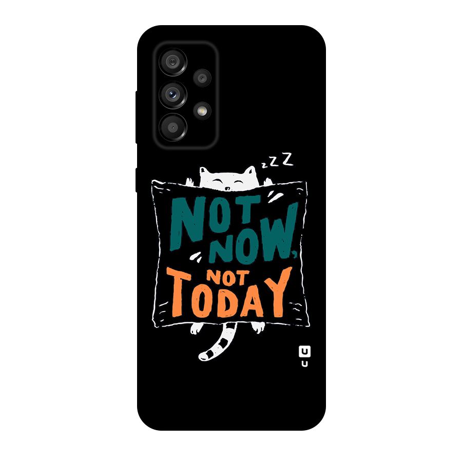 Lazy Cat Not Today Original Polycarbonate Back Case for Galaxy A73 5G