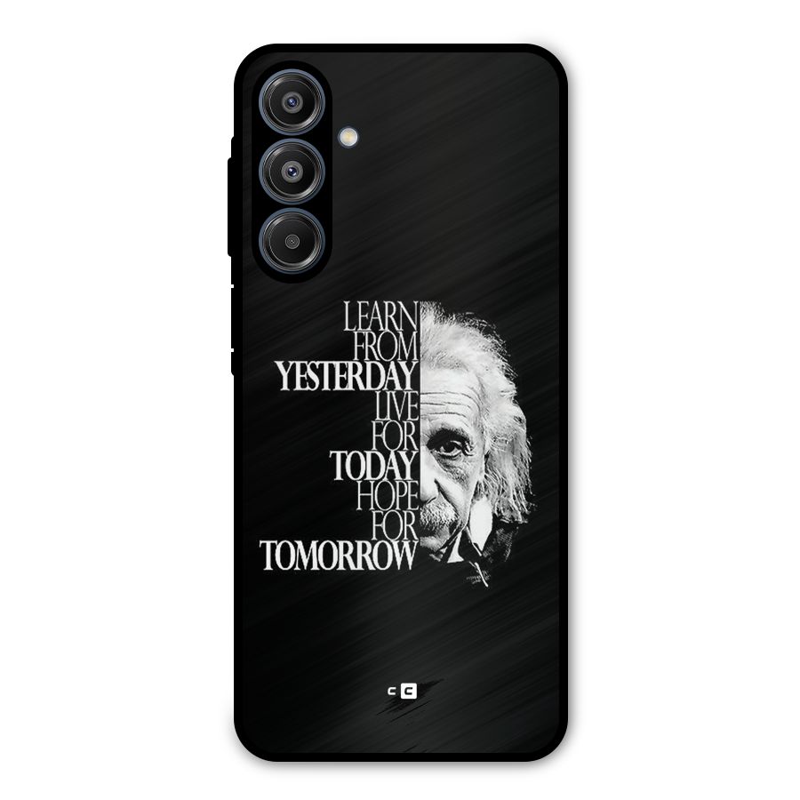 Learn From Yesterday Metal Back Case for Galaxy A16 5G