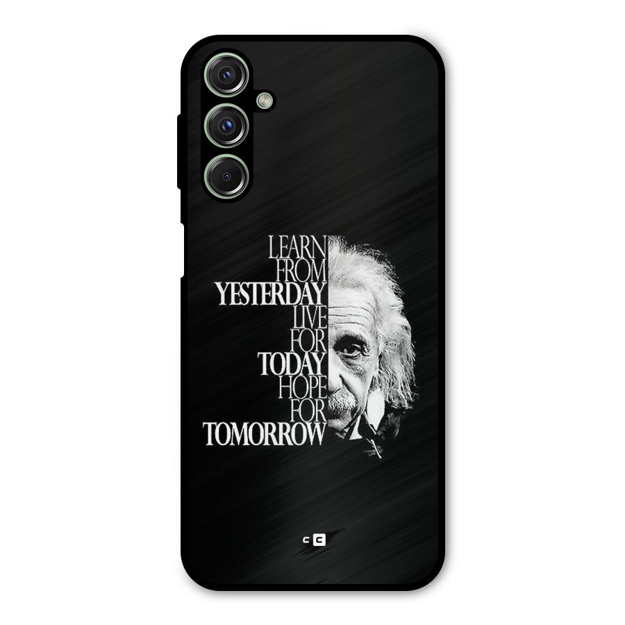 Learn From Yesterday Metal Back Case for Galaxy F34