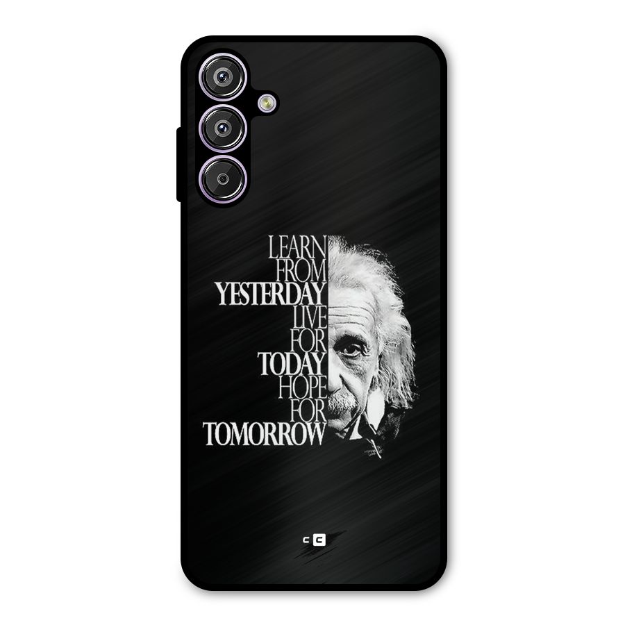 Learn From Yesterday Metal Back Case for Galaxy M15