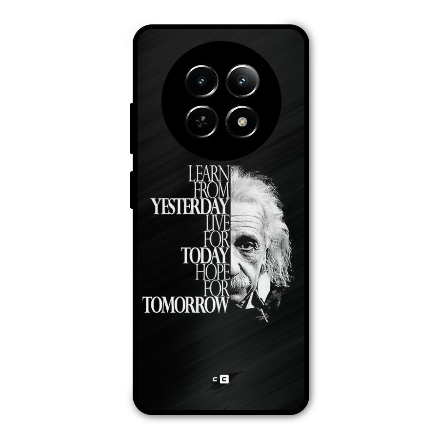 Learn From Yesterday Metal Back Case for Realme 13