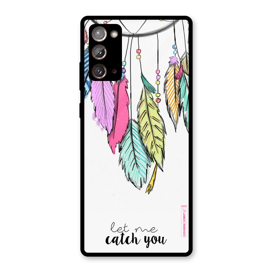 Let Me Catch You Glass Back Case for Galaxy Note 20