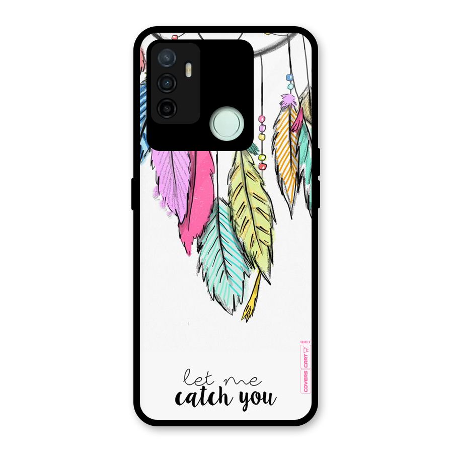 Let Me Catch You Glass Back Case for Oppo A53