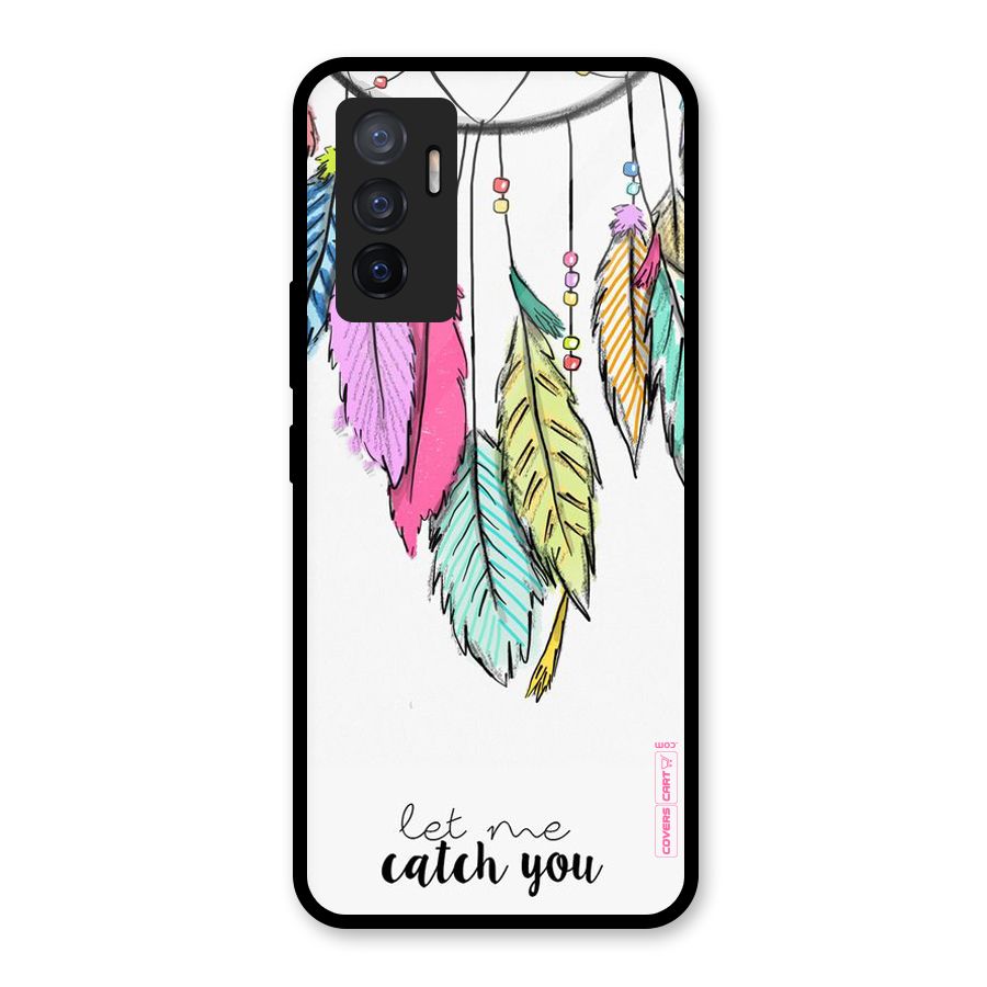 Let Me Catch You Glass Back Case for Vivo V23e