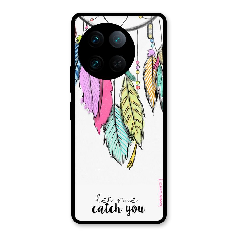 Let Me Catch You Glass Back Case for Vivo X90 Pro