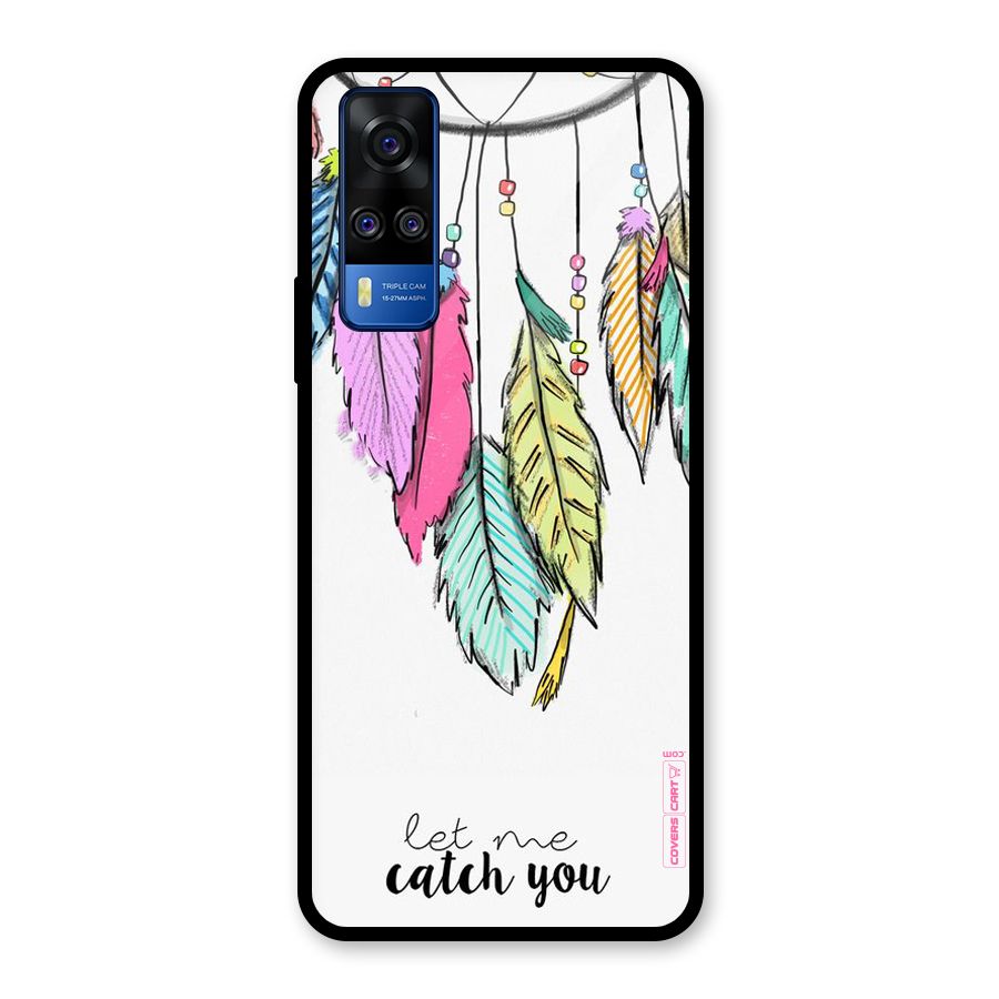 Let Me Catch You Glass Back Case for Vivo Y31