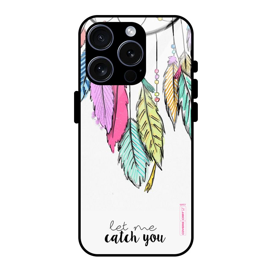 Let Me Catch You Glass Back Case for iPhone 15 Pro