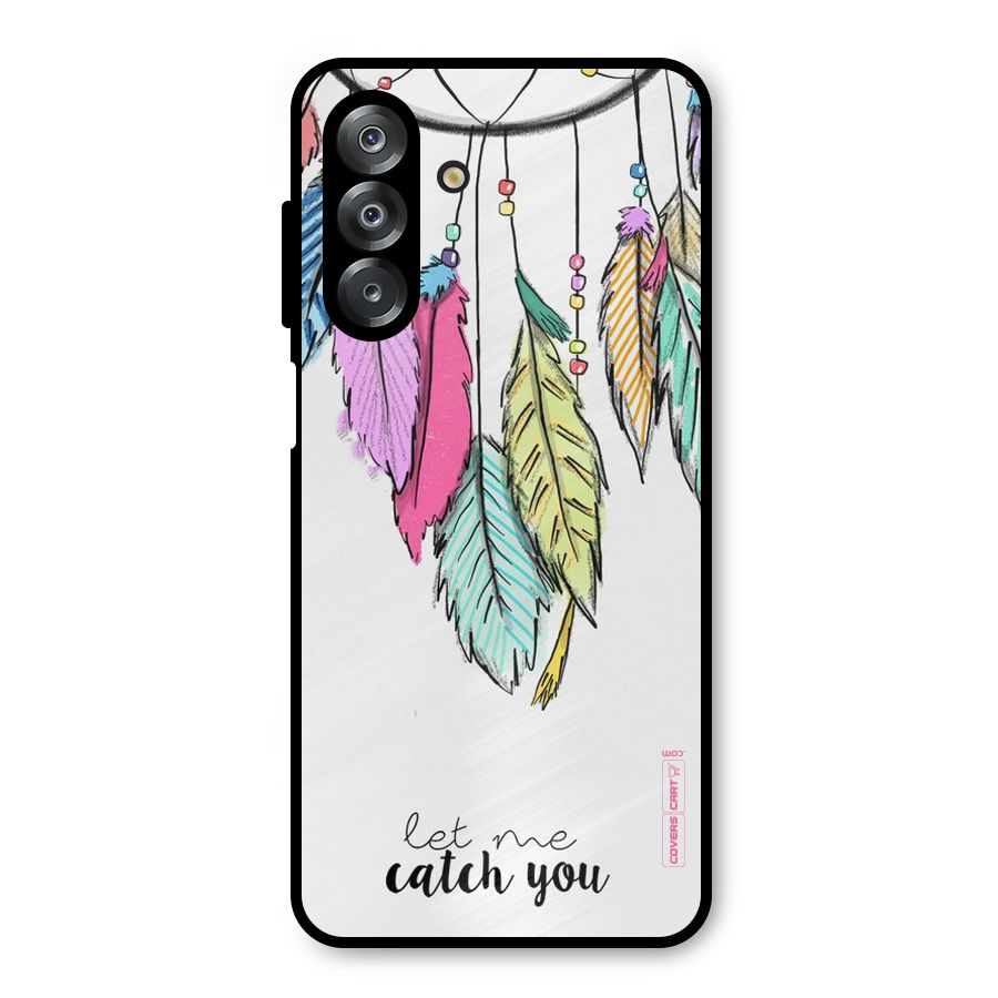 Let Me Catch You Metal Back Case for Galaxy A26