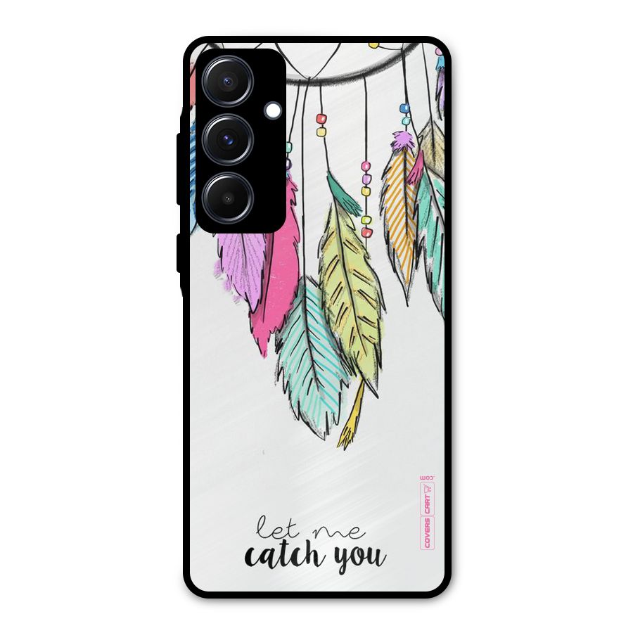 Let Me Catch You Metal Back Case for Galaxy A55