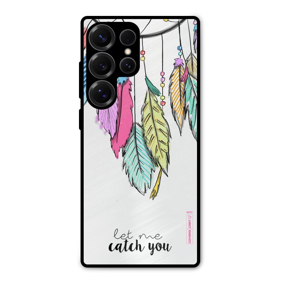 Let Me Catch You Metal Back Case for Galaxy S25 Ultra