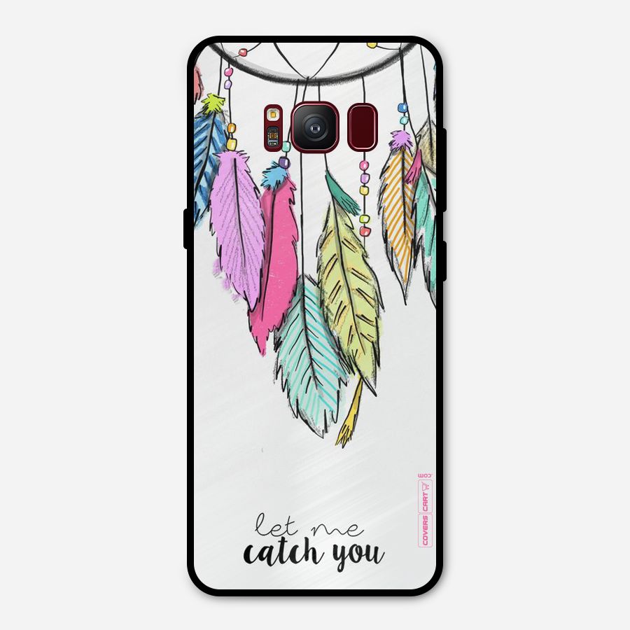 Let Me Catch You Metal Back Case for Galaxy S8