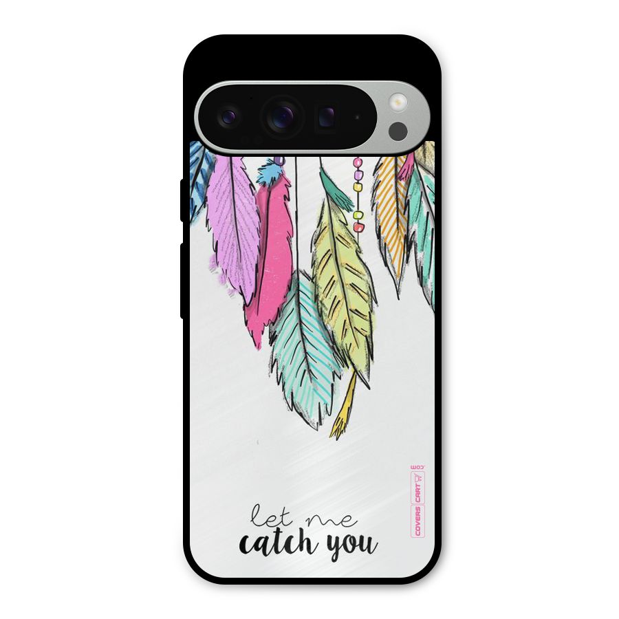 Let Me Catch You Metal Back Case for Google Pixel 9 Pro XL