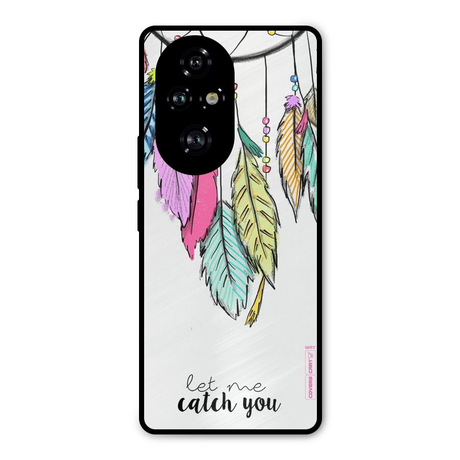 Let Me Catch You Metal Back Case for Honor 200 Pro