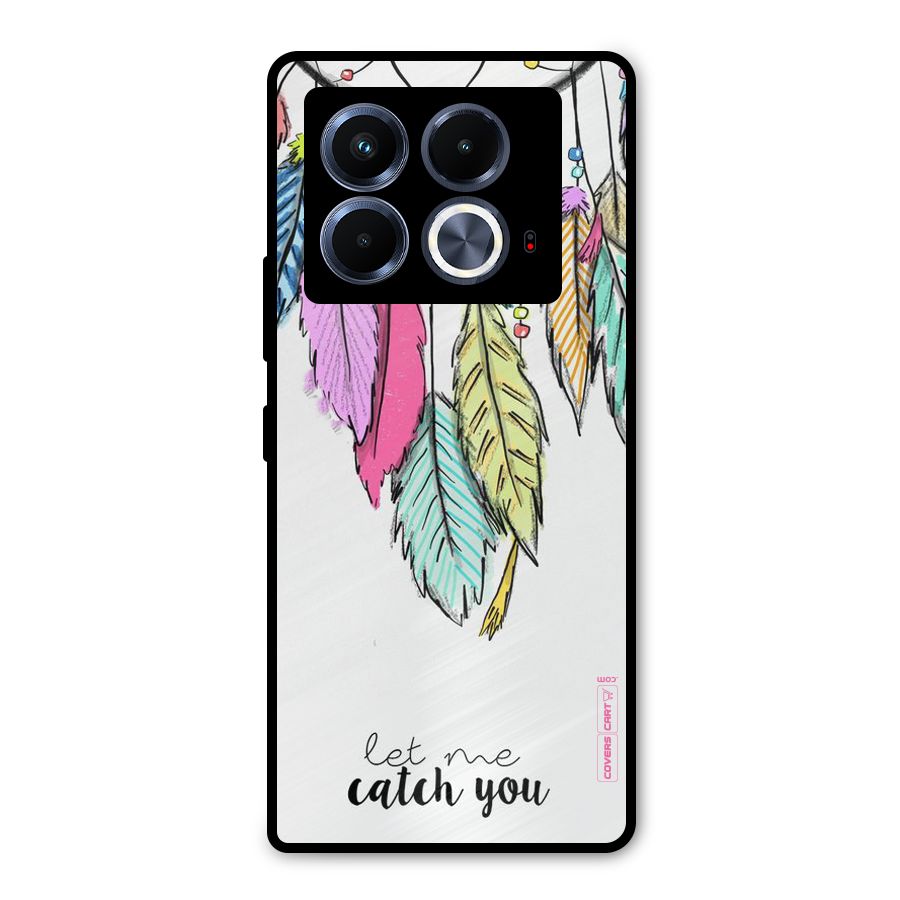 Let Me Catch You Metal Back Case for Infinix Note 40 5G