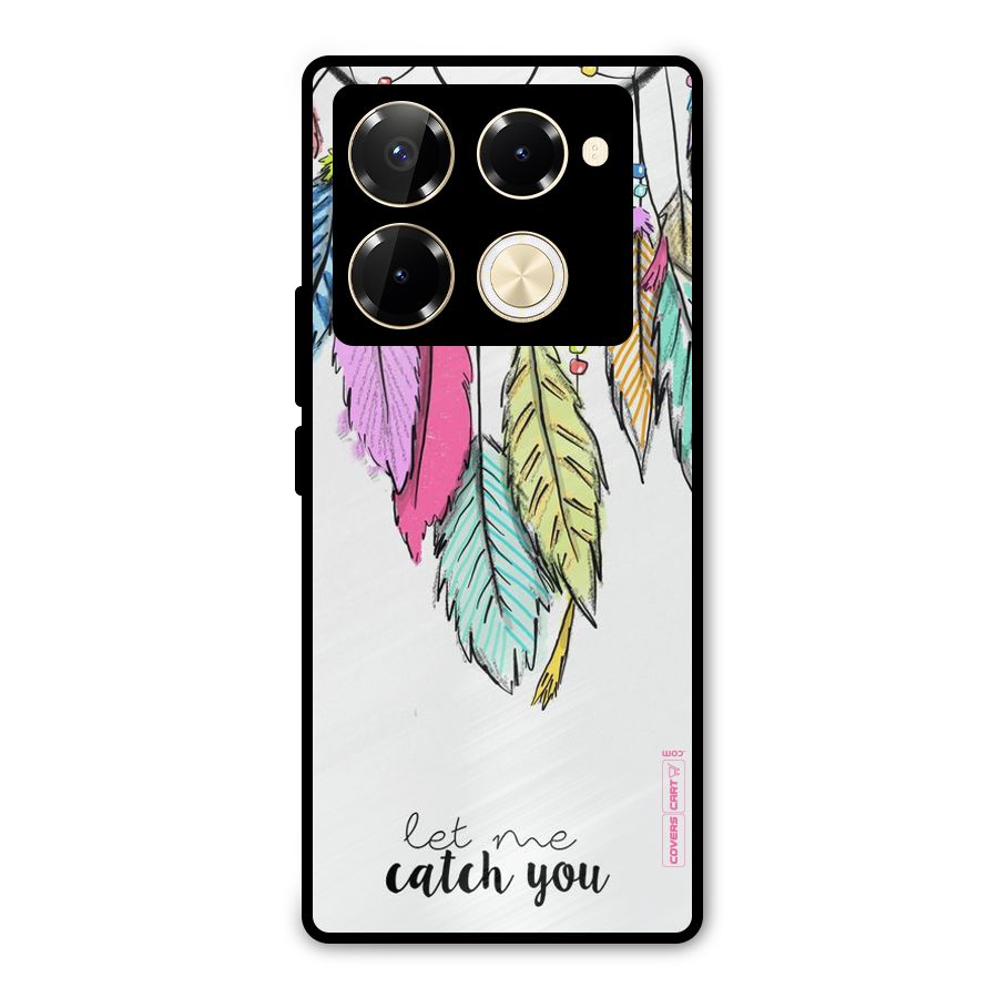 Let Me Catch You Metal Back Case for Infinix Note 40 Pro Plus