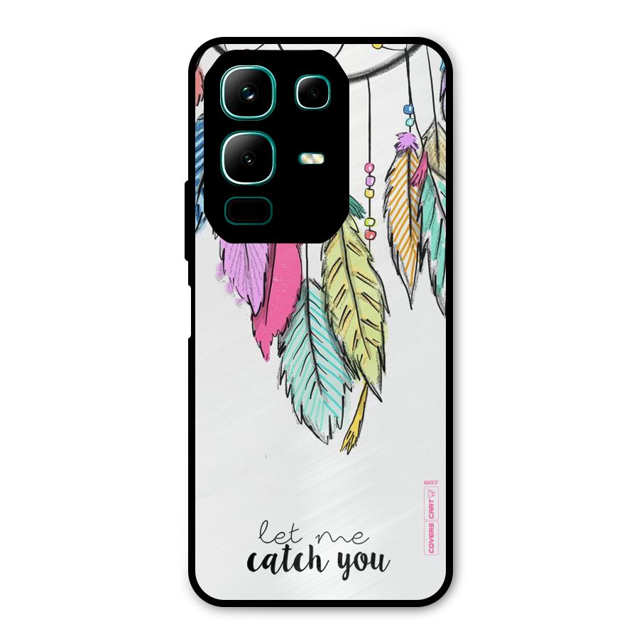 Let Me Catch You Metal Back Case for Infinix Note 50x
