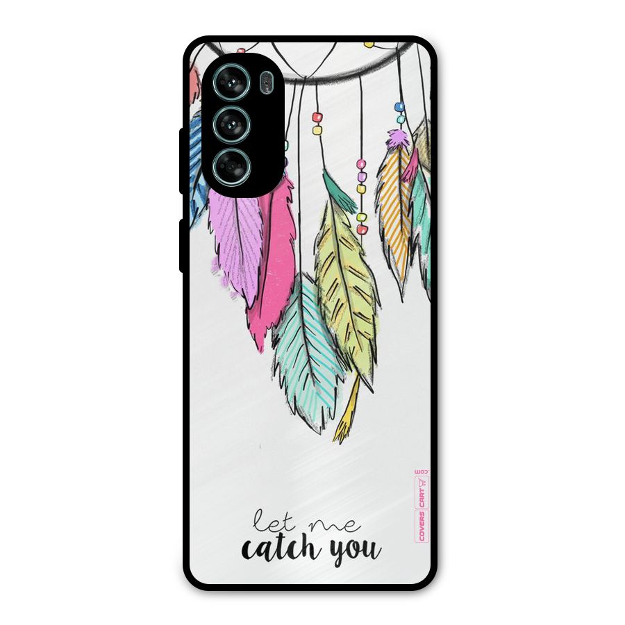 Let Me Catch You Metal Back Case for Moto G62