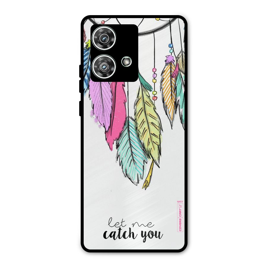 Let Me Catch You Metal Back Case for Motorola Edge 40 Neo