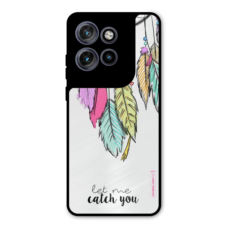 Let Me Catch You Metal Back Case for Motorola Edge 50 Neo