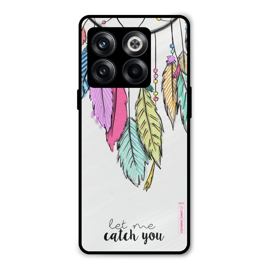 Let Me Catch You Metal Back Case for OnePlus 10T