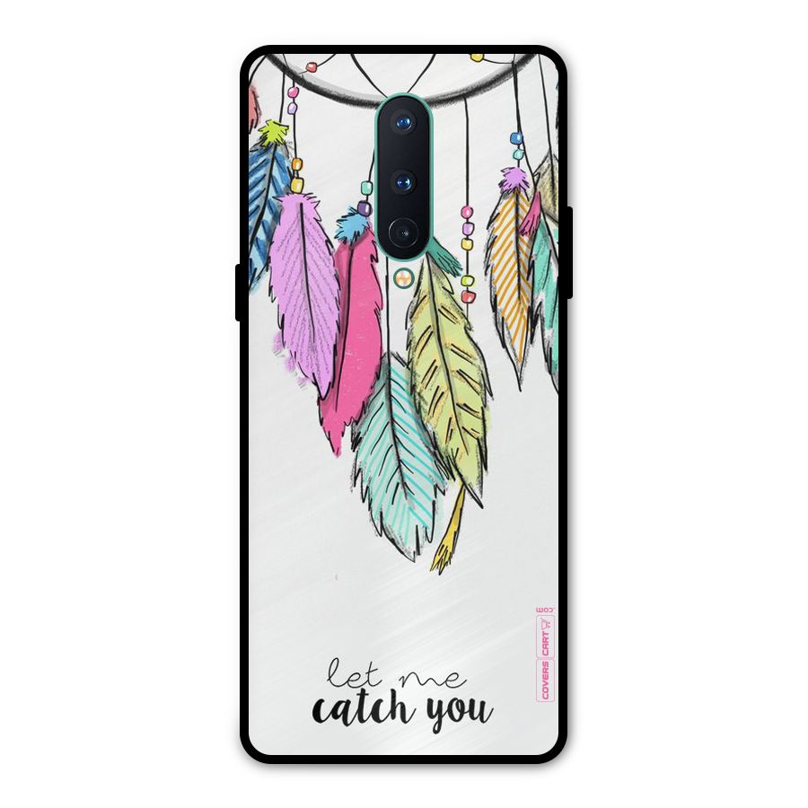 Let Me Catch You Metal Back Case for OnePlus 8