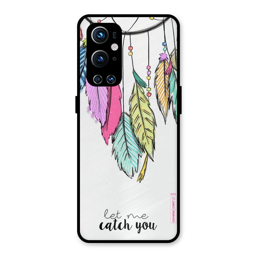 Let Me Catch You Metal Back Case for OnePlus 9 Pro