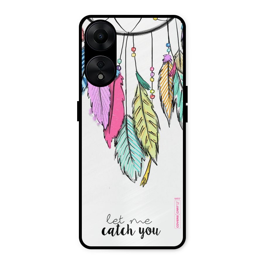 Let Me Catch You Metal Back Case for Oppo A78 5G