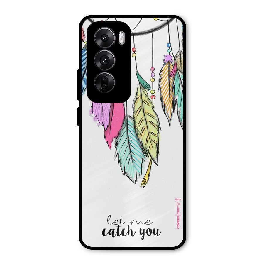 Let Me Catch You Metal Back Case for Oppo Reno12