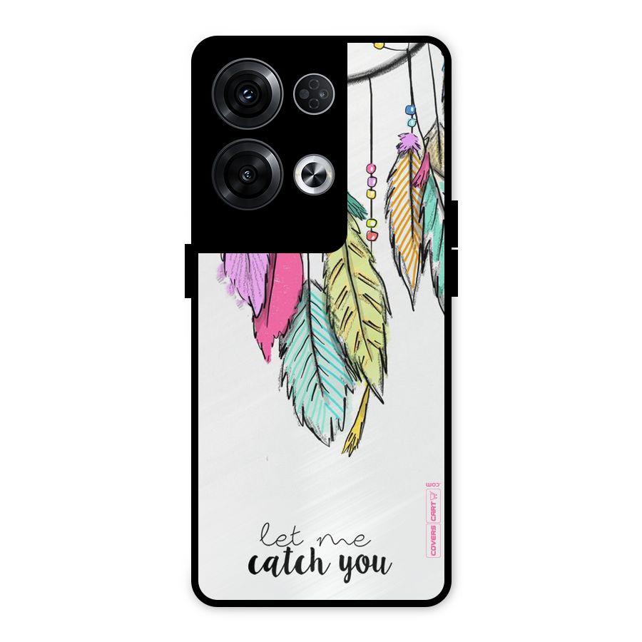 Let Me Catch You Metal Back Case for Oppo Reno8 Pro 5G