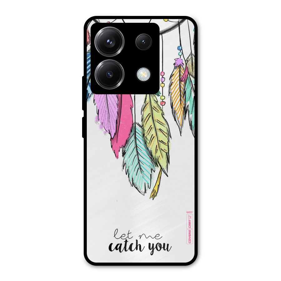 Let Me Catch You Metal Back Case for Poco X6