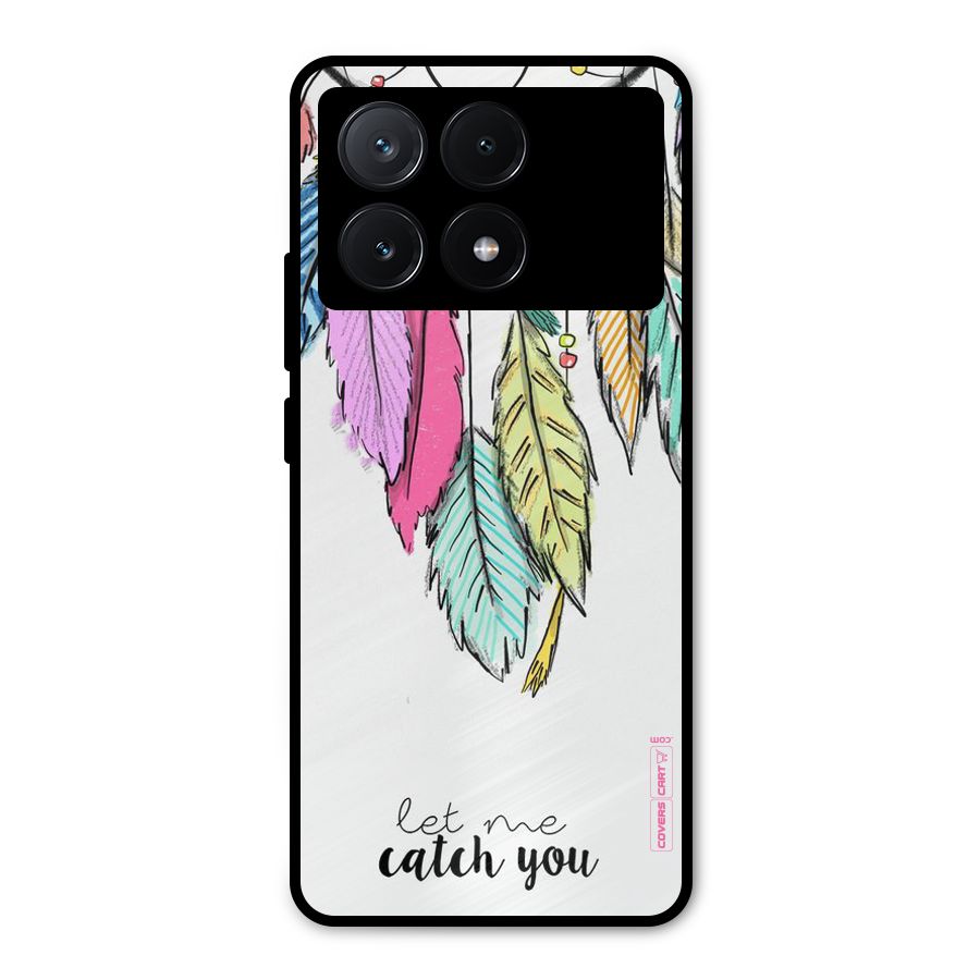 Let Me Catch You Metal Back Case for Poco X6 Pro