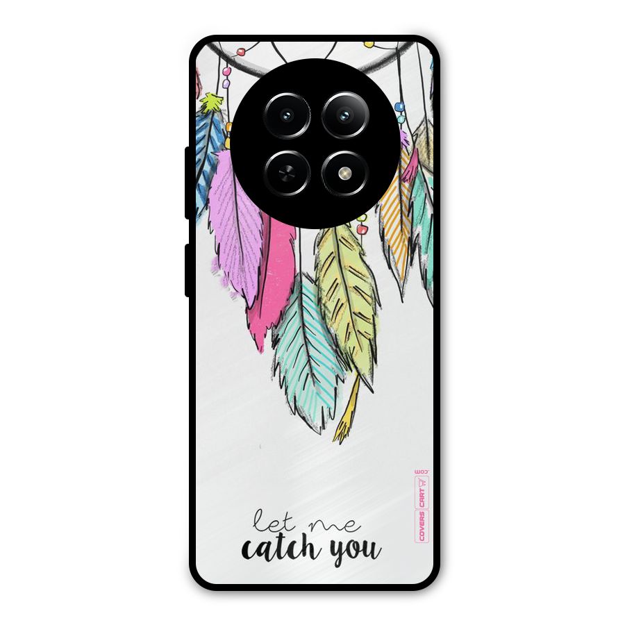 Let Me Catch You Metal Back Case for Realme 13
