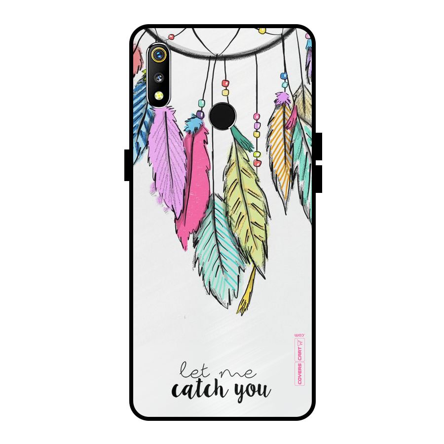 Let Me Catch You Metal Back Case for Realme 3i