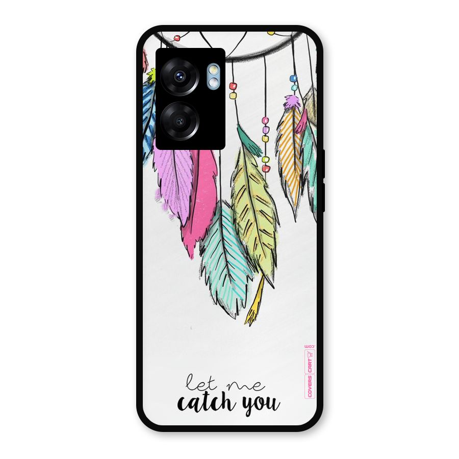 Let Me Catch You Metal Back Case for Realme Narzo 50 5G